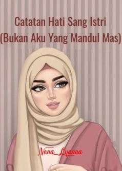 Catatan hati sang istri (Bukan aku yang mandul, Mas)