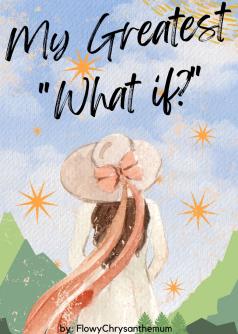 My Greatest "What If?"