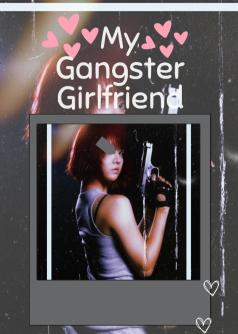 My Gangster girlfriend