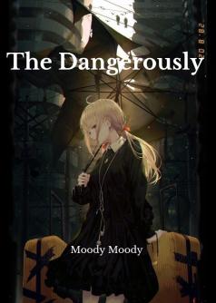 The Dangerously