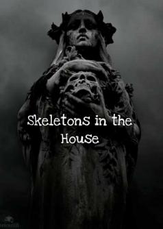 Skeletons in the House