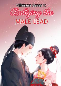 Villainess Series 1:  Bullying The Male Lead