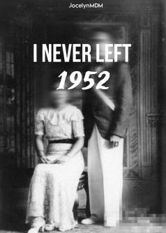 I Never Left 1952