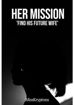 Her Mission (Find His Future Wife)