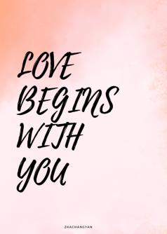 LOVE BEGINS WITH YOU