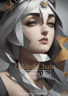 Gilded Chain Between Us