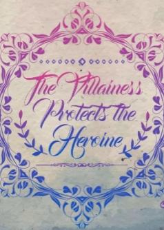 The Villainess Protects The Heroine