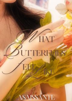 What Butterflies Feel Like