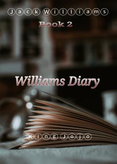 Williams Diary: { Book 2 } Jack Williams