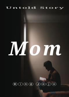 Mom: Untold Story