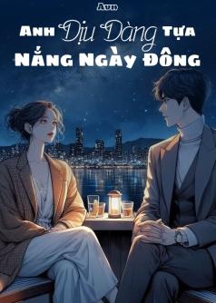 Anh Dịu Dàng Tựa Nắng Ngày Đông