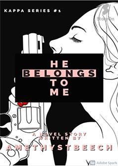 KAPPA SERIES : HE BELONGS TO ME