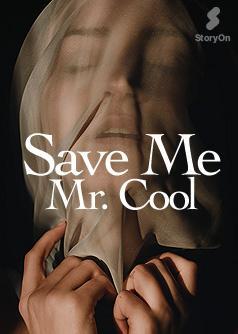 Save Me Mr. Cool.