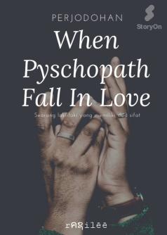 WHEN PYSCHOPATH FALL IN LOVE