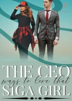 The CEO Ways to Love That Siga Girl