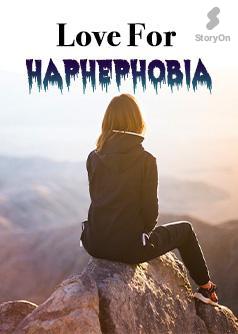 Love for Haphephobia
