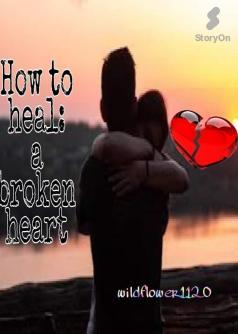 How to heal: A broken heart