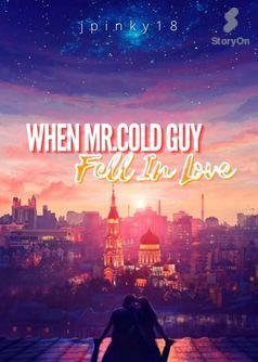 When Mr.Cold Guy Fell In Love