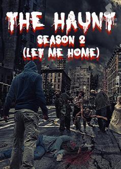 The haunt season 2 (let me home)