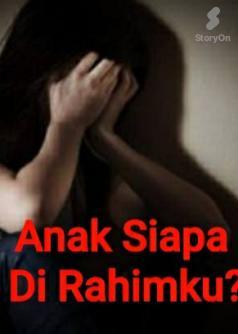 Anak Siapa Di Rahimku?