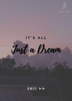 It's All Just a Dream