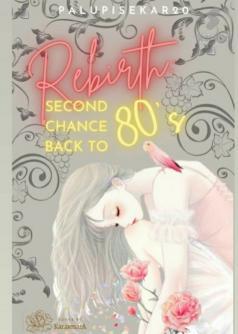 Rebirth Second Chance Back to 80's