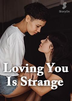 Loving You Is Strange