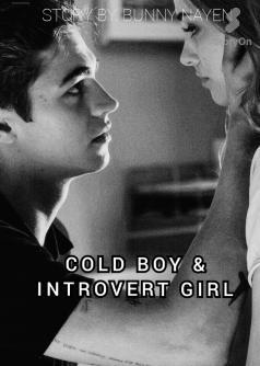 Cold Boy & Introvert Girl