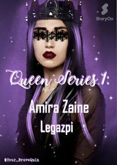 Queen Series 1: Amira Zaine Legazpi