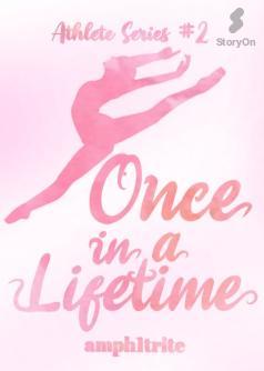 Once In A Lifetime (Athlete Series #2)