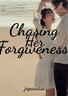 Chasing Her Forgiveness