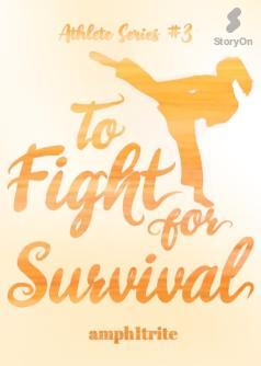 To Fight For Survival (Athlete Series #3)