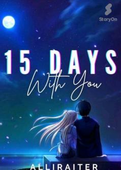 15 DAYS WITH YOU