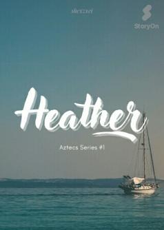 Heather (Aztecs Series #1)