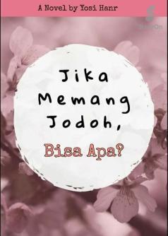 Jika  Memang Jodoh, Bisa apa?