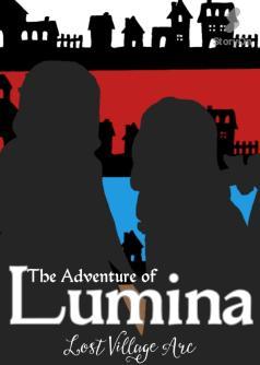 The Adventure Of Lumina: Lost Village Arc