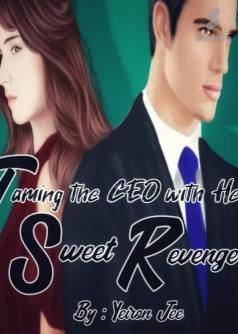 Taming The Ceo With Her Sweet Revenge