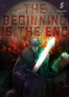 The Beginning is the End