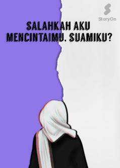 Salahkah aku mencintaimu, Suamiku?