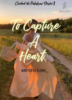 To Capture A Heart (Ciudad de Palabraz Series 1)