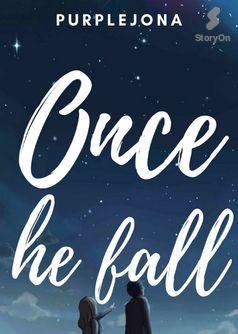 Once He Fall