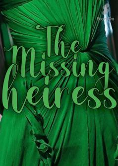 THE MISSING HEIRESS (Emerald Princess Series1)