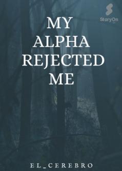 My Alpha Rejected Me