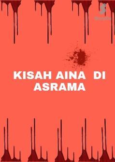 KISAH AINA DI ASRAMA