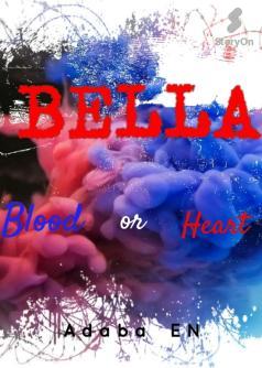 BELLA: Blood or Heart