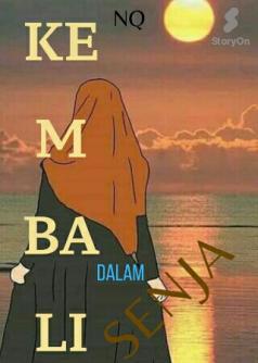 KEMBALI DALAM SENJA