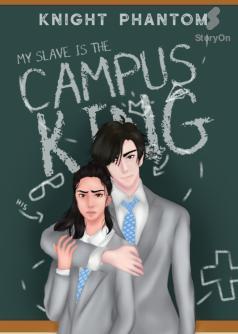 My  Slave is the Campus King