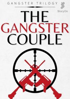 GANGSTER TRILOGY #1: The Gangster Couple