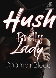 Hush Pretty Lady