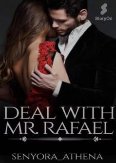 Deal with Mr. Rafael